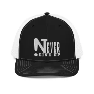!Never Give Up Trucker Cap